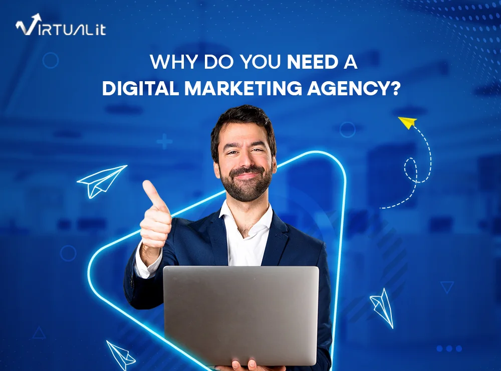 Blog 5 Business professional giving a thumbs up and holding a laptop in front of the text "Why do you need a digital marketing agency?" with digital marketing-themed graphics in the background.