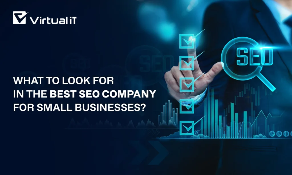 What To Look For in the Best SEO Company for Small Businesses?