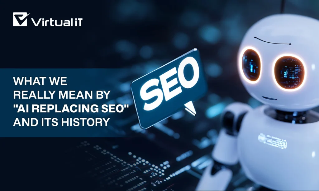 What We Really Mean by "AI Replacing SEO" And Its History 