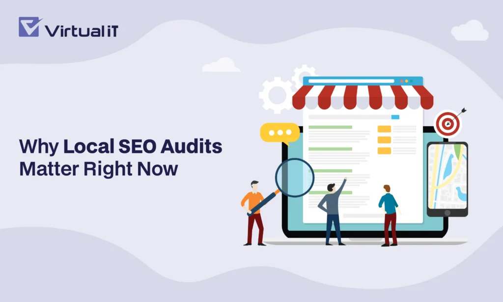 Why Local SEO Audits Matter Right Now